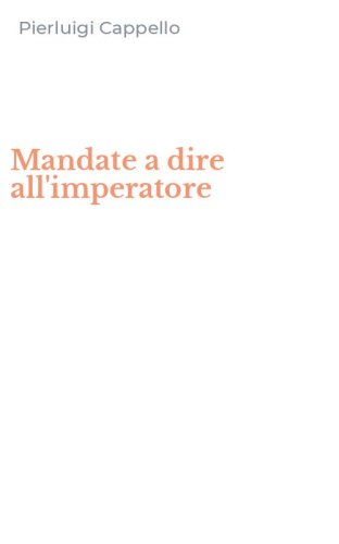 Mandate a dire all'imperatore