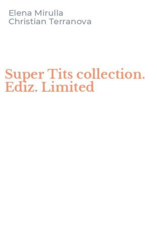 Super Tits collection. Ediz. Limited