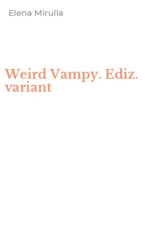 Weird Vampy. Ediz. variant