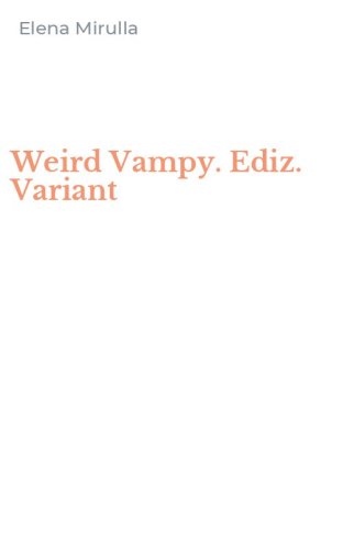 Weird Vampy. Ediz. Variant
