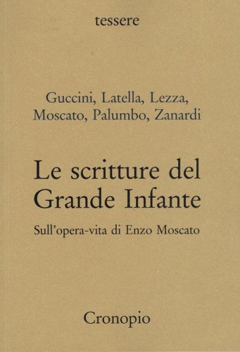 Le scritture del Grande Infante. Sull'opera-vita di Enzo Moscato
