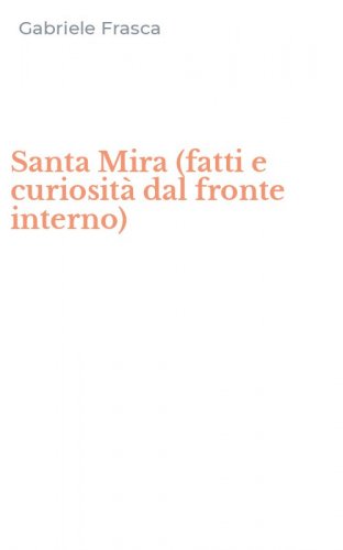 Santa Mira (fatti e curiosit&agrave; dal fronte interno)