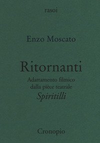 Ritornanti. Adattamento filmico della pi&egrave;ce teatrale &laquo;Spiritilli&raquo;