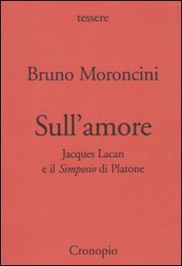 Sull'amore. Jacques Lacan e il &laquo;Simposio&raquo; di Platone