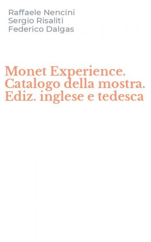 Monet Experience. Catalogo della mostra. Ediz. inglese e tedesca
