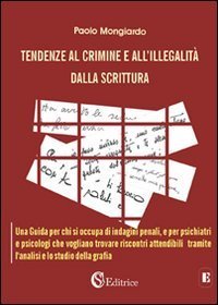 Tendenze al crimine e all'illegalit&agrave; dalla scrittura