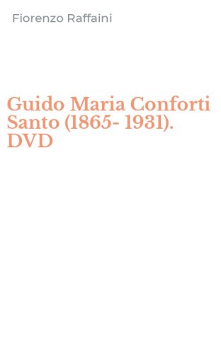 Guido Maria Conforti Santo (1865-1931). DVD