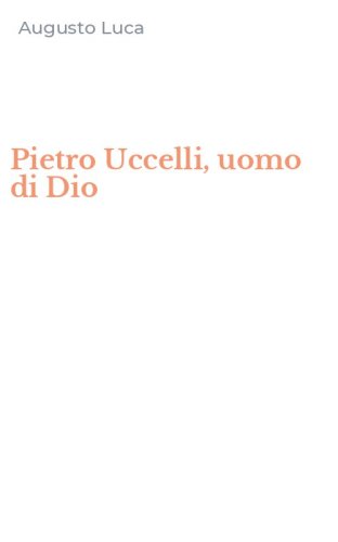 Pietro Uccelli, uomo di Dio