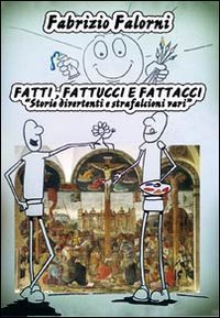 Fatti, fattucci, fattacci. &laquo;Storie divertenti e strafalcioni vari&raquo;