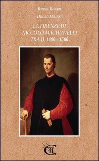 La Firenze di Niccol&ograve; Machiavelli tra il 1400-1500