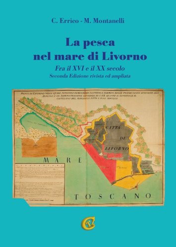 La pesca nel mare di Livorno. Fra il XVI e il XX secolo