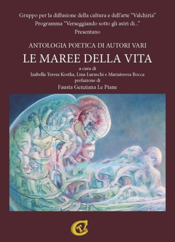 Le maree della vita. Antologia poetica di autori vari