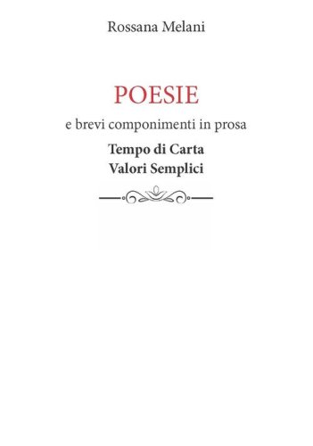 Poesie e brevi componimenti in prosa. Tempo di carta. Valori semplici