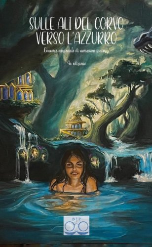 Sulle ali del corvo verso l'azzurro. Concorso nazionale di narrariva fantasy 4a edizione