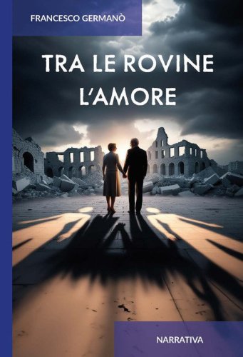 Tra le rovine l'amore