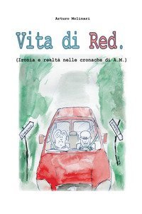 Vita di red. (Ironia e realt&agrave; nelle cronache di A. M.)