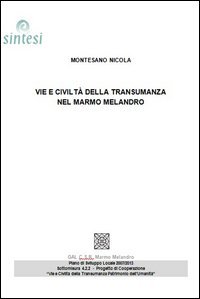 Vie e civilt&agrave; della transumanza nel Marmo Melandro