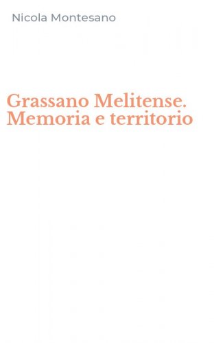 Grassano Melitense. Memoria e territorio
