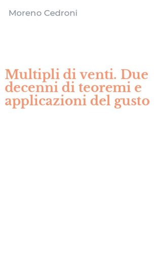 Multipli di venti. Due decenni di teoremi e applicazioni del gusto