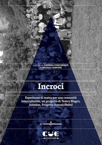 Incroci. Esperienze di teatro per una comunit&agrave; interculturale, un progetto di Teatro Magro, Asinitas, Progetto Amun&igrave;/Babel