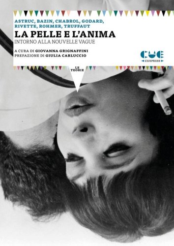 La pelle e l'anima. Intorno alla Nouvelle Vague