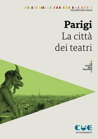 Parigi. La citt&agrave; dei teatri