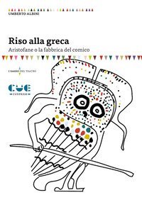 Riso alla greca. Aristofane o la fabbrica del comico