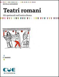 Teatri romani. Gli spettacoli nell'antica Roma