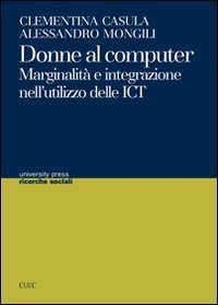 Donne al computer. Marginalit&agrave; e integrazione nell'utilizzo delle ICT