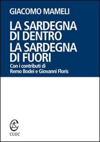 La Sardegna di dentro. La Sardegna di fuori