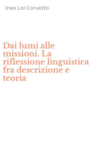 Dai lumi alle missioni. La riflessione linguistica fra descrizione e teoria