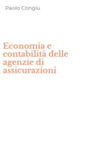 Economia e contabilit&agrave; delle agenzie di assicurazioni