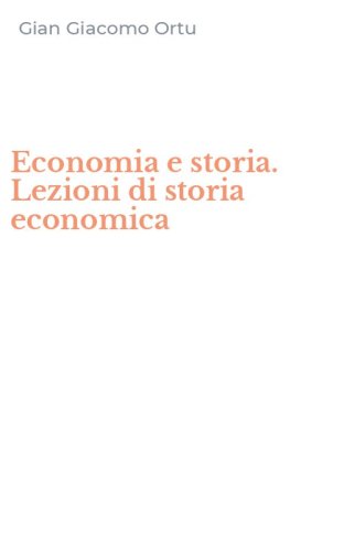 Economia e storia. Lezioni di storia economica