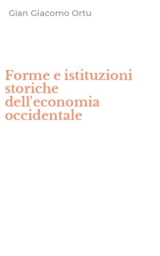 Forme e istituzioni storiche dell'economia occidentale