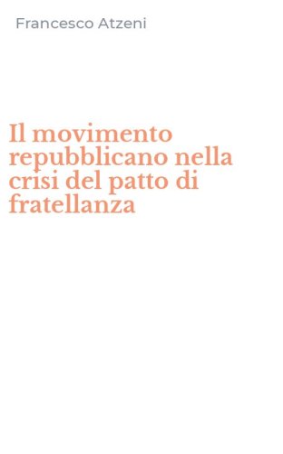 Il movimento repubblicano nella crisi del patto di fratellanza