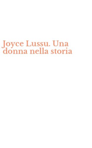 Joyce Lussu. Una donna nella storia