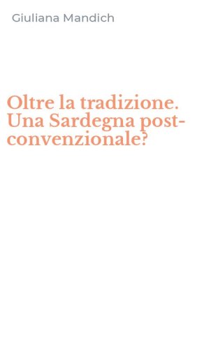 Oltre la tradizione. Una Sardegna post-convenzionale?