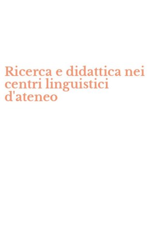 Ricerca e didattica nei centri linguistici d'ateneo