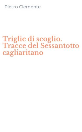 Triglie di scoglio. Tracce del Sessantotto cagliaritano