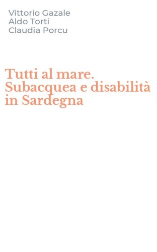 Tutti al mare. Subacquea e disabilit&agrave; in Sardegna