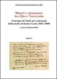 Minori e minoranze tra Otto e Novecento. Convegno di Studi nel centenario della morte di Enrico Costa (1841-1909)