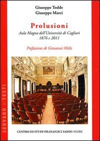 Prolusioni. Aula Magna dell'Universit&agrave; di Cagliari 1876 e 2011