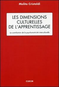 Les dimensions culturelles de l'apprentissage. La contribution de la psychomotricit&eacute; interculturelle