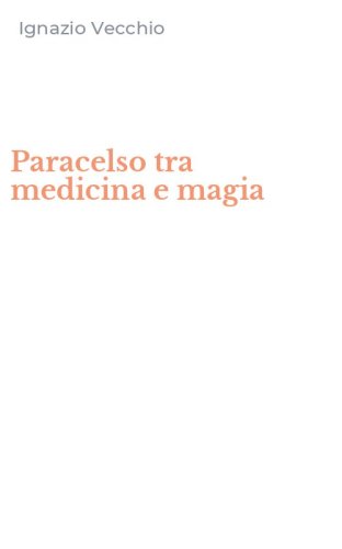 Paracelso tra medicina e magia