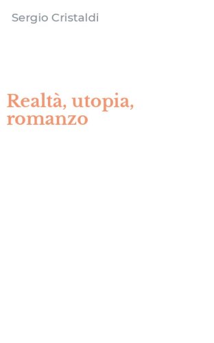 Realt&agrave;, utopia, romanzo