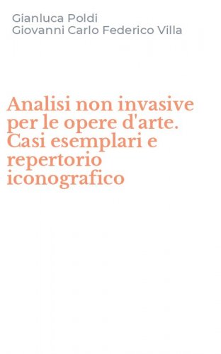 Analisi non invasive per le opere d'arte. Casi esemplari e repertorio iconografico
