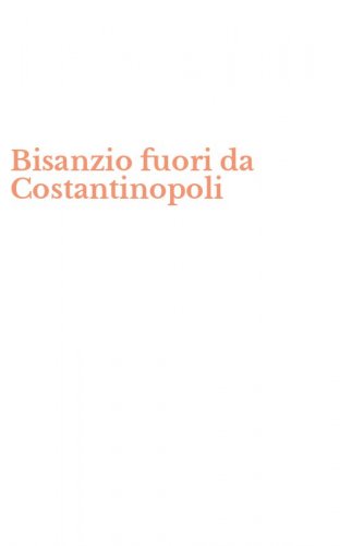 Bisanzio fuori da Costantinopoli