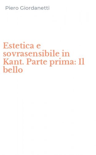 Estetica e sovrasensibile in Kant. Parte prima: Il bello