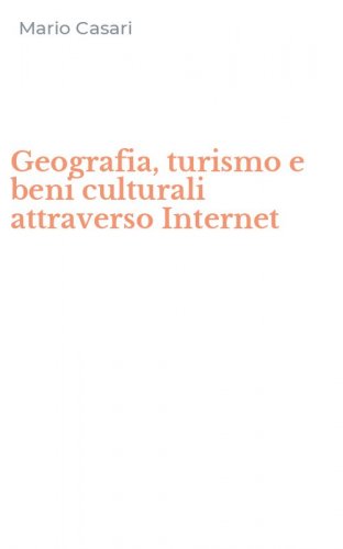 Geografia, turismo e beni culturali attraverso Internet