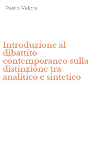 Introduzione al dibattito contemporaneo sulla distinzione tra analitico e sintetico